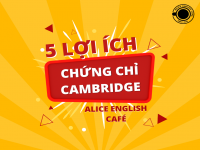 5 Lợi ích khi sở hữu chứng chỉ tiếng Anh Cambridge