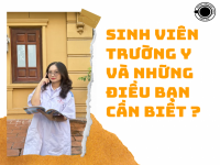 SINH VIÊN TRƯỜNG Y VÀ NHỮNG ĐIỀU BẠN CẦN BIẾT?