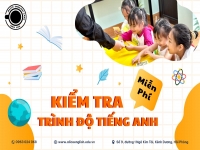 KIỂM TRA TRÌNH ĐỘ TIẾNG ANH MIỄN PHÍ CHO BÉ